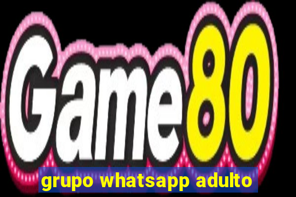 grupo whatsapp adulto